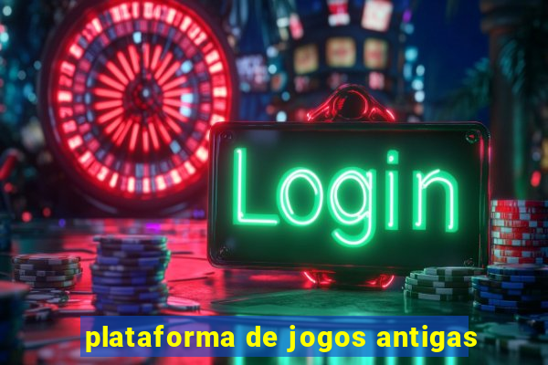 plataforma de jogos antigas